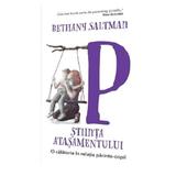 Stiinta atasamentului - Bethany Saltman, editura Pagina De Psihologie