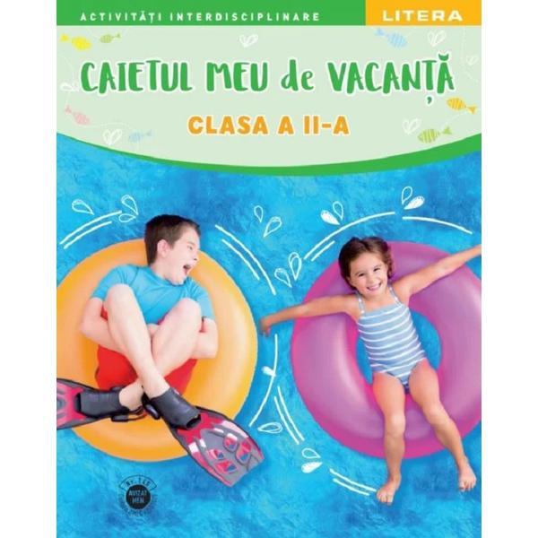Caietul meu de vacanta - Clasa 2, editura Litera Educational