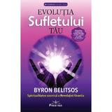 Evolutia sufletului tau - Byron Belitsos, editura Prestige