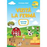 Hai la gradi! Vizita la ferma: Activitati 2-3 ani - Cristiana Mate, editura Paralela 45