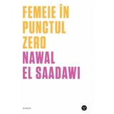 Femeie in punctul zero - Nawal El-Saadawi, editura Black Button Books