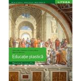 Educatie plastica - Manual - Clasa 6 - Oana-Maria Solomon, Cristina Rizea, Daniela Stoicescu, editura Litera Educational