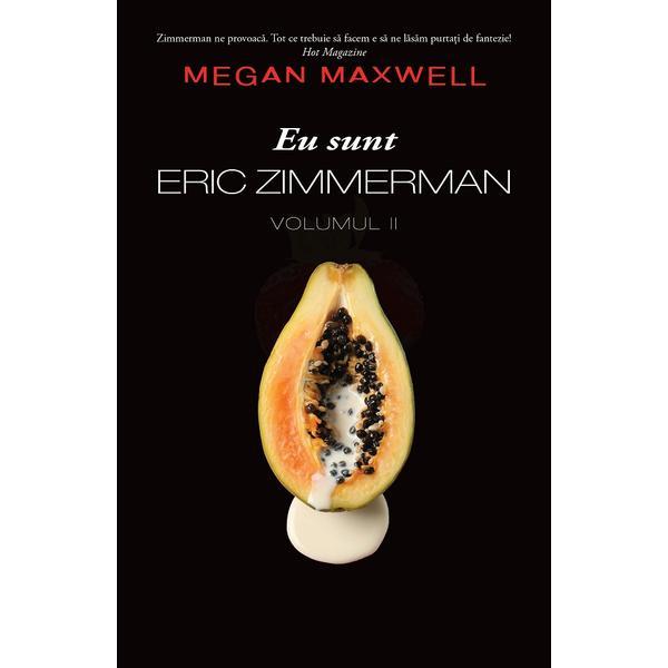 Eu sunt Eric Zimmerman Vol.2 - Megan Maxwell, editura Publisol