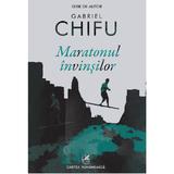 Maratonul invinsilor - Gabriel Chifu, editura Cartea Romaneasca