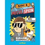 Mac B.: Micul spion. Mac sub acoperire - Mac Barnett, editura Grupul Editorial Art