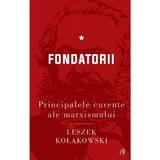 Principalele curente ale marxismului Vol.1: Fondatorii - Leszek Kolakowski, editura Curtea Veche