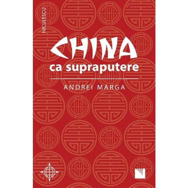 China ca supraputere - Andrei Marga, editura Niculescu