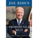 Promisiunile mele. Despre viata si politica - Joe Biden, editura Nemira