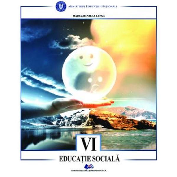 Educatie sociala - clasa 6 - manual - daria-daniela lupsa, editura didactica si pedagogica