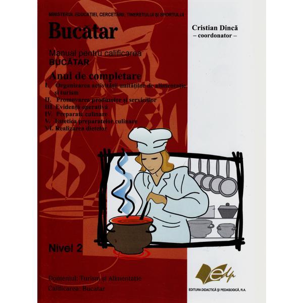 Manual pentru calificarea bucatar nivel 2 anul de completare - cristian dinca, editura didactica si pedagogica