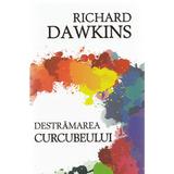 Destramarea Curcubeului - Richard Dawkins, editura Herald