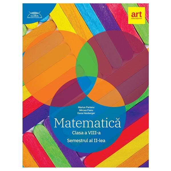 Matematica - clasa 8. sem.2 - traseul albastru - marius perianu, mircea fianu, dana heuberger, editura grupul editorial art