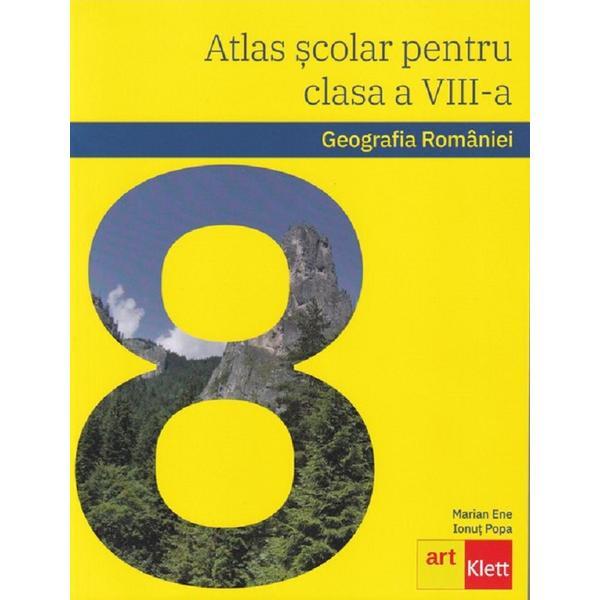 Atlas scolar. Geografia Romaniei  - Clasa 8 - Marian Ene, Ionut Popa, editura Grupul Editorial Art