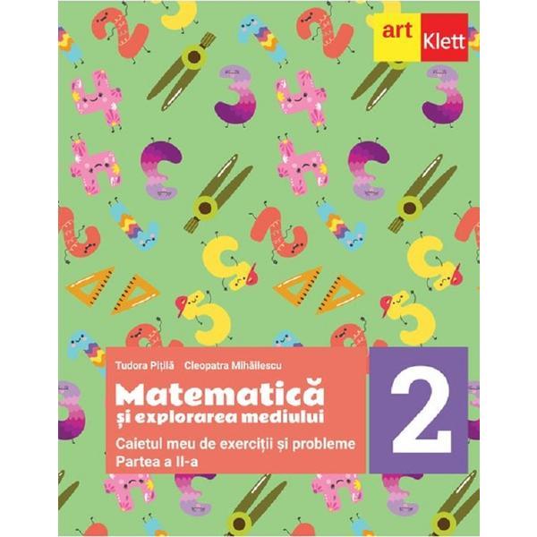 Matematica si explorarea mediului - Clasa 2 Partea 2 - Caietul meu de exercitii si probleme - Tudora Pitila, editura Grupul Editorial Art