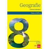 Geografie - Clasa 8 - Caietul elevului - Carmen Camelia Radulescu, Ionut Popa, editura Grupul Editorial Art