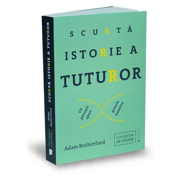 Scurta istorie a tuturor - Adam Rutherford, editura Publica