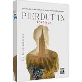 Pierdut in Bordeaux - Dan-Silviu Boerescu, editura Neverland