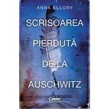 Scrisoarea pierduta de la Auschwitz - Anna Ellory, editura Corint