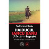 Haiducul Iancu Jianu. Adevar si legenda - Paul-Emanoil Barbu, editura Scoala Ardeleana