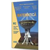 Matematica M2 - Clasa 11 - Manual - Gabriela Streinu-Cercel, Gabriela Constantinescu, Gabriela Oprea, Gheorghe Stoianovici, Costel Chites, editura Sigma