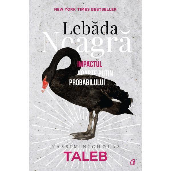 Lebada neagra - Nassim Nicholas Taleb, editura Curtea Veche