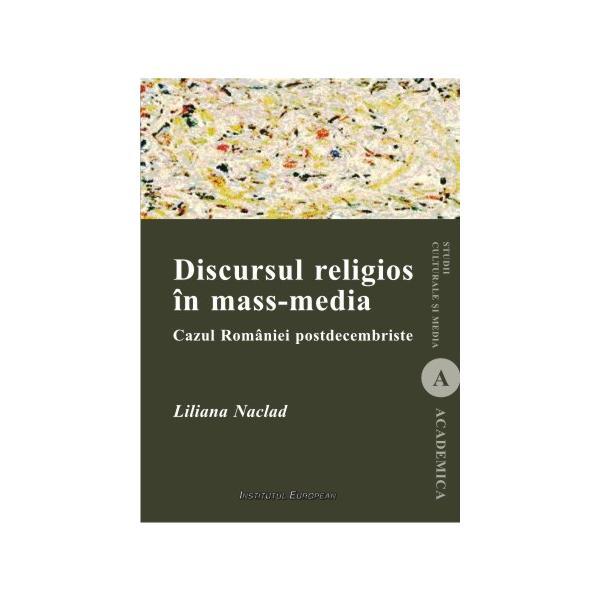 Discursul religios in mass-media - Liliana Naclad, editura Institutul European