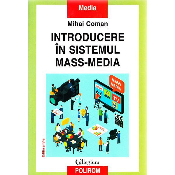 Introducere in sistemul mass-media - Mihai Coman, editura Polirom