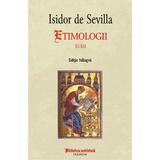 Etimologii XI-XII - Isidor de Sevilla, editura Polirom