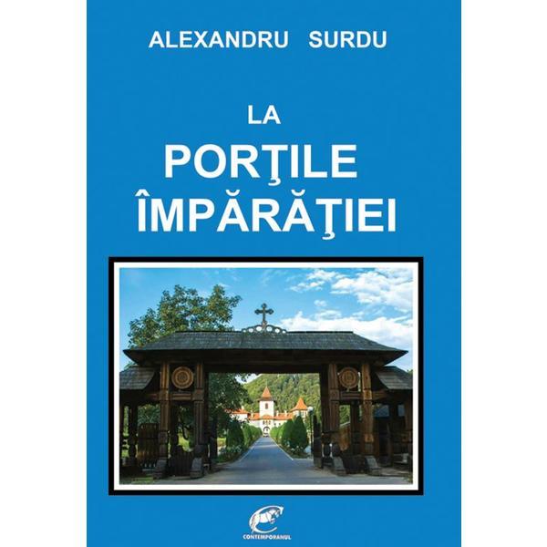 La portile imparatiei - alexandru surdu, editura contemporanul
