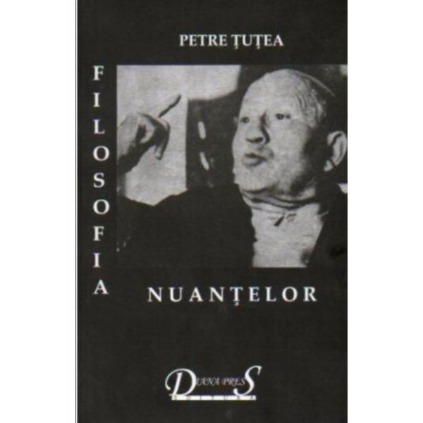 Filosofia nuantelor - petre tutea, editura diana press