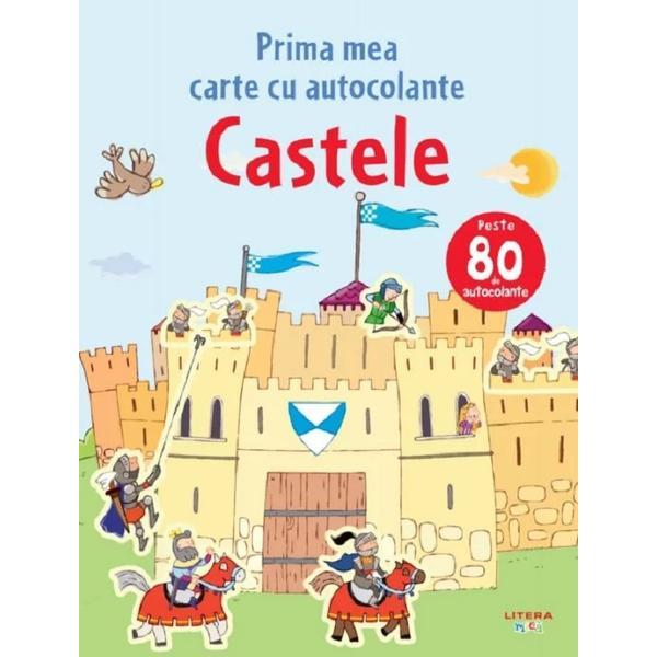 Prima mea carte cu autocolante. castele, editura litera