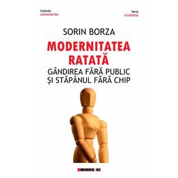 Modernitatea ratata - sorin borza, editura eikon