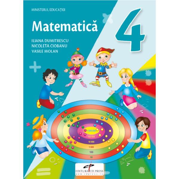 Matematica - Clasa 4 - Manual - Iliana Dumitrescu, Nicoleta Ciobanu, Vasile Molan, editura Cd Press