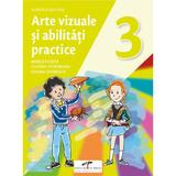 Arte vizuale si abilitati practice - Clasa 3 - Manual - Mirela Flonta, Claudia Stupineanu, Simona Dobrescu, editura Cd Press