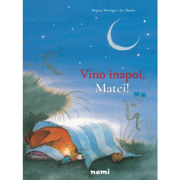 Vino inapoi, matei! - Brigitte Weninger, Eve Tharlet