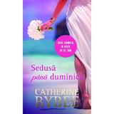 Sedusa pana duminica - Catherine Bybee, editura Lira