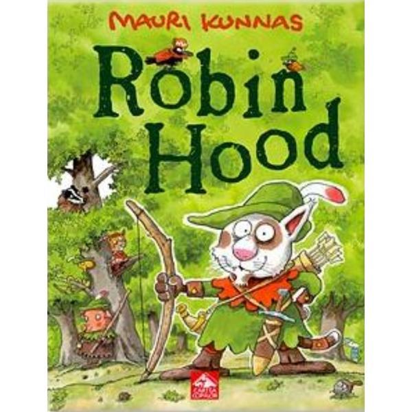 Robin Hood - Mauri Kunnas, editura Cartea Copiilor