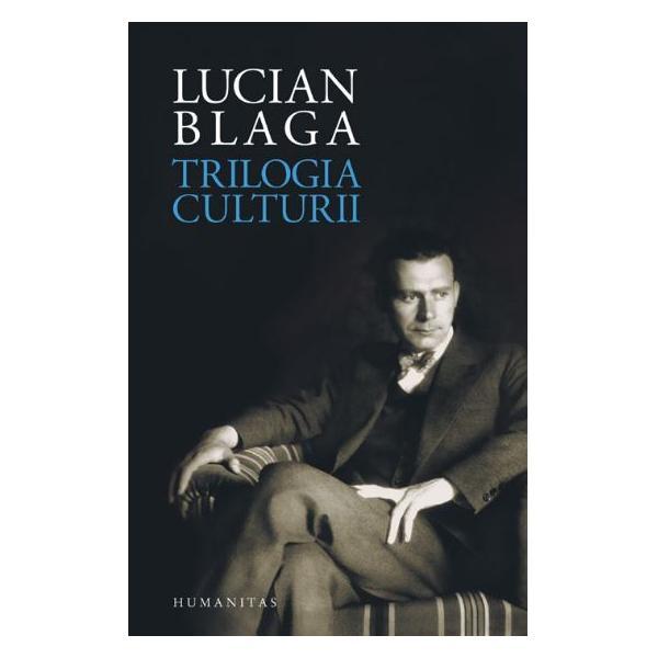 Trilogia culturii - Lucian Blaga, editura Humanitas