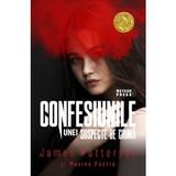 Confesiunile unei suspecte de crima - James Patterson, Maxine Paetro, editura Meteor Press