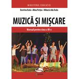 Muzica si miscare - Clasa 3 - Manual - Dumitra Radu, Alina Pertea, Mihaela Ada Radu, editura Aramis