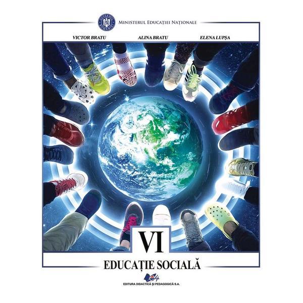 Educatie sociala - clasa 6 - manual - victor bratu, alina bratu, elena lupsa, editura didactica si pedagogica