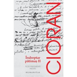 Indreptar patimas II - Cioran, editura Humanitas