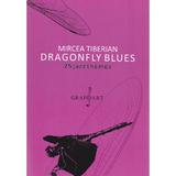 Dragonfly blues. 25 jazzthemes - Mircea Tiberian, editura Grafoart