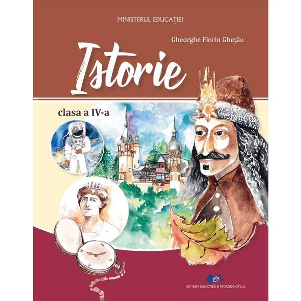 Istorie - clasa 4 - manual - gheorghe florin ghetau, editura didactica si pedagogica