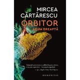 Orbitor. Aripa dreapta - Mircea Cartarescu, editura Humanitas