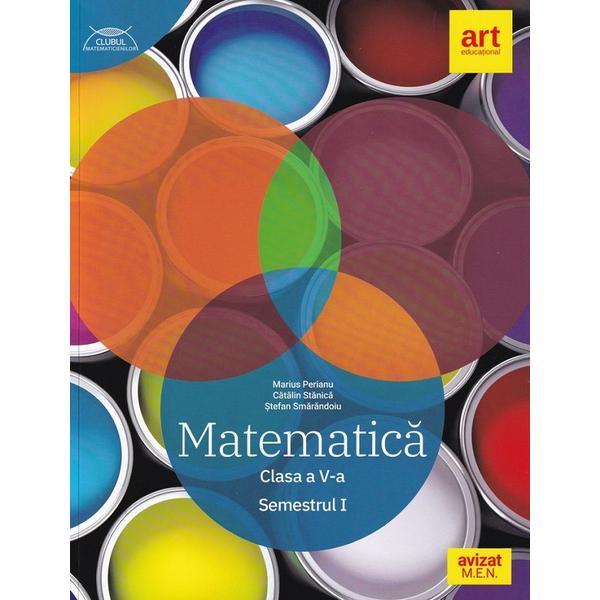 Matematica - Clasa 5 Sem.1 - Traseul albastru - Marius Perianu, Catalin Stanica, Stefan Smarandoiu, editura Grupul Editorial Art