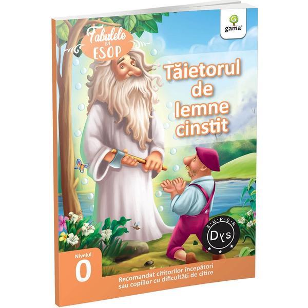 Taietorul de lemne cinstit. Fabulele lui Esop: Nivelul 0, editura Gama