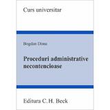 Proceduri administrative necontencioase - Bogdan Dima, editura C.h. Beck