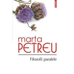Filosofii paralele - marta petreu, editura polirom