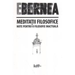 Meditatii filosofice - ernest bernea, editura predania